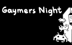 Gaymers Night